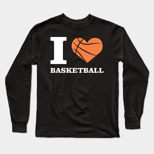 I Love Basketball Long Sleeve T-Shirt